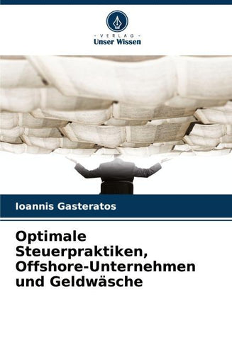 Optimale Steuerpraktiken, Offshore-Unternehmen und Geldwäsche