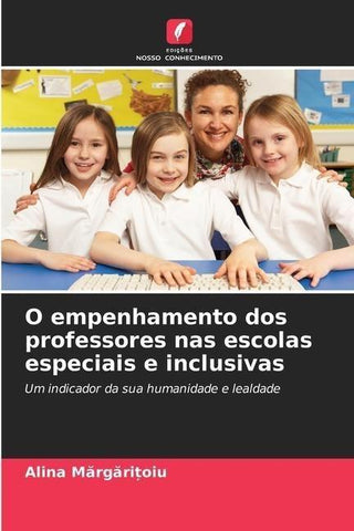 O empenhamento dos professores nas escolas especiais e inclusivas