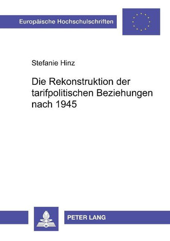 Die Rekonstruktion der tarifpolitischen Beziehungen nach 1945