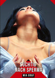 Süchtig nach Sperma