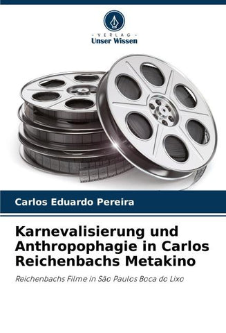 Karnevalisierung und Anthropophagie in Carlos Reichenbachs Metakino