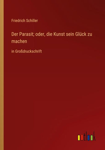 Der Parasit; oder, die Kunst sein Glück zu machen