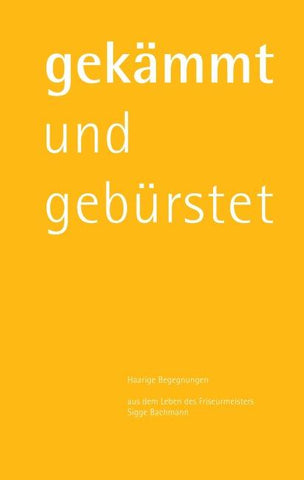 gekämmt und gebürstet