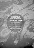 Indigenous Life Projects and Extractivism