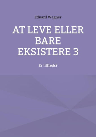 At leve eller bare eksistere 3