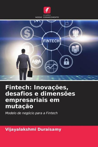 Fintech: Inovações, desafios e dimensões empresariais em mutação