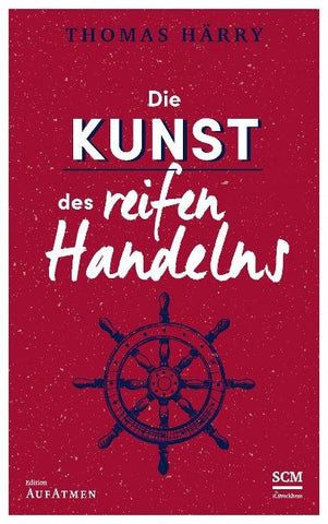 Die Kunst des reifen Handelns