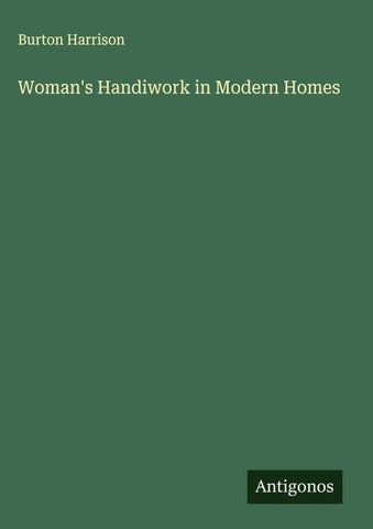 Woman's Handiwork in Modern Homes