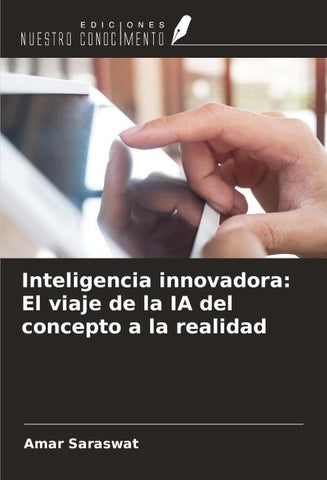 Inteligencia innovadora: El viaje de la IA del concepto a la realidad