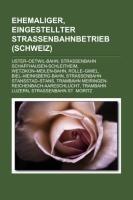 Ehemaliger, Eingestellter Straßenbahnbetrieb (Schweiz)