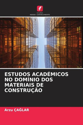 ESTUDOS ACADÉMICOS NO DOMÍNIO DOS MATERIAIS DE CONSTRUÇÃO