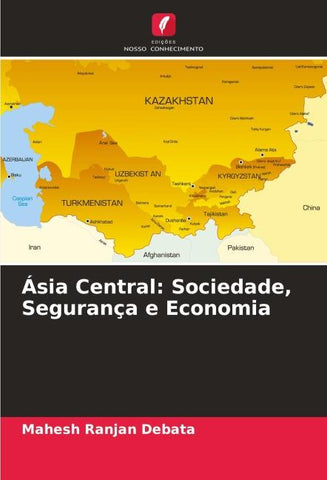 Ásia Central: Sociedade, Segurança e Economia