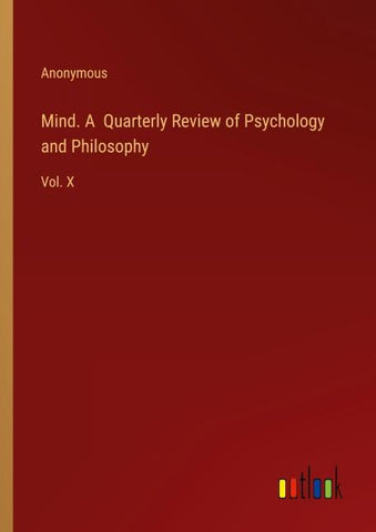Mind. A  Quarterly Review of Psychology and Philosophy
