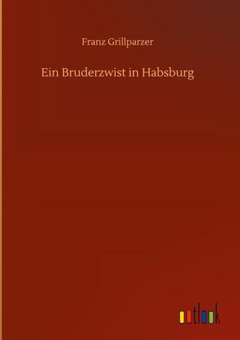 Ein Bruderzwist in Habsburg