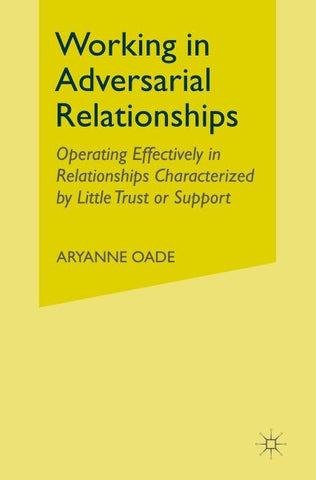 Working in Adversarial Relationships