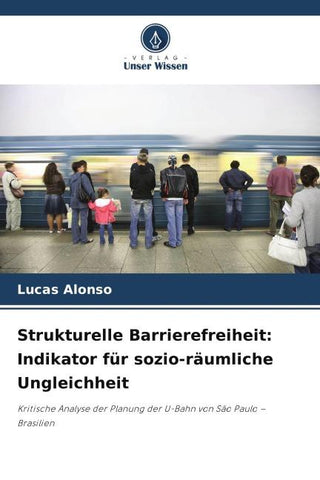 Strukturelle Barrierefreiheit: Indikator für sozio-räumliche Ungleichheit
