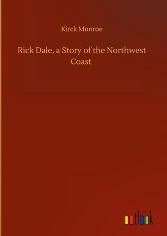 Rick Dale, a Story of the Northwest Coast