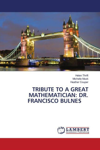 TRIBUTE TO A GREAT MATHEMATICIAN: DR. FRANCISCO BULNES
