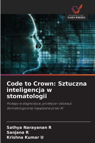 Code to Crown: Sztuczna inteligencja w stomatologii