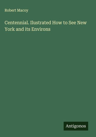 Centennial. Ilustrated How to See New York and its Environs