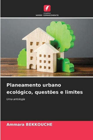 Planeamento urbano ecológico, questões e limites
