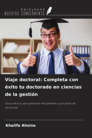 Viaje doctoral: Completa con éxito tu doctorado en ciencias de la gestión