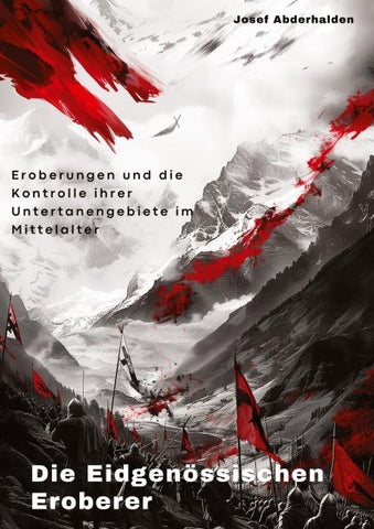 Die Eidgenössischen Eroberer