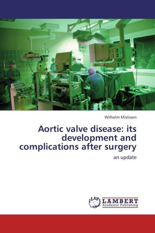 Aortic valve disease: its development and complications after surgery