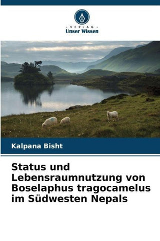 Status und Lebensraumnutzung von Boselaphus tragocamelus im Südwesten Nepals