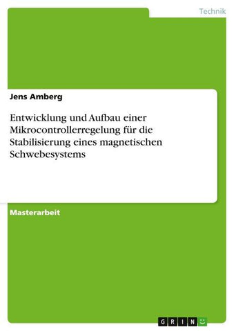 Entwicklung und Aufbau einer Mikrocontrollerregelung für die Stabilisierung eines magnetischen Schwebesystems