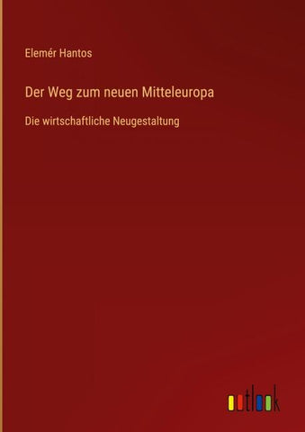 Der Weg zum neuen Mitteleuropa
