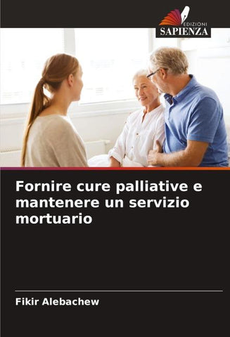 Fornire cure palliative e mantenere un servizio mortuario