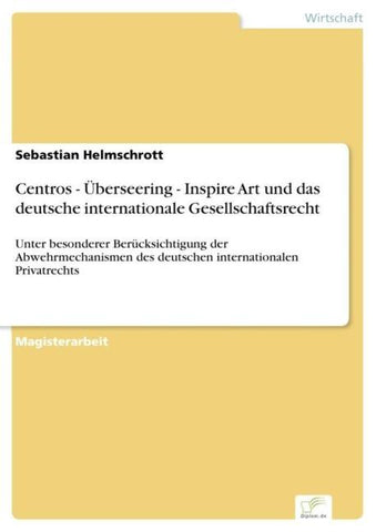 Centros - Überseering - Inspire Art und das deutsche internationale Gesellschaftsrecht
