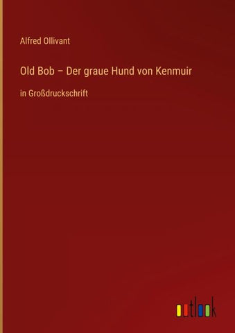 Old Bob - Der graue Hund von Kenmuir