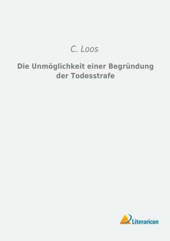 Die Unmöglichkeit einer Begründung der Todesstrafe