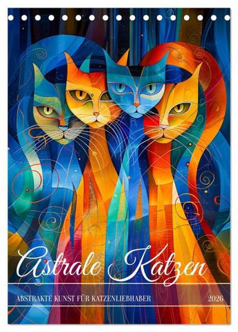 Astrale Katzen - Abstrakte Kunst für Katzenliebhaber (Tischkalender 2026 DIN A5 hoch), CALVENDO Monatskalender