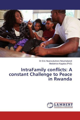 IntraFamily conflicts: A constant Challenge to Peace in Rwanda