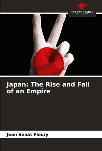 Japan: The Rise and Fall of an Empire