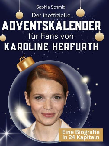 Der inoffizielle Adventskalender für Fans von Karoline Herfurth