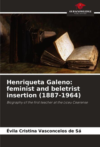 Henriqueta Galeno: feminist and beletrist insertion (1887-1964)
