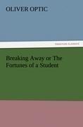 Breaking Away or The Fortunes of a Student