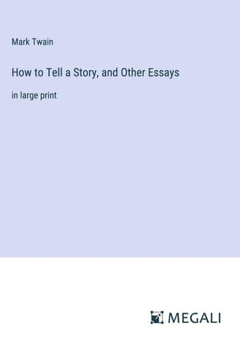 How to Tell a Story, and Other Essays