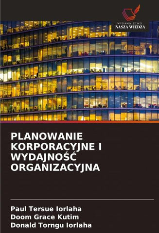 PLANOWANIE KORPORACYJNE I WYDAJNO¿¿ ORGANIZACYJNA