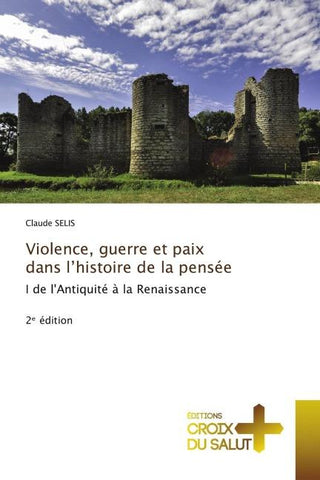 Violence, guerre et paix dans l'histoire de la pensée