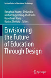 Envisioning the Future of Education Through Design