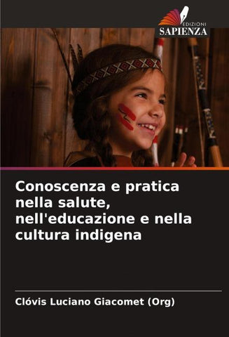 Conoscenza e pratica nella salute, nell'educazione e nella cultura indigena