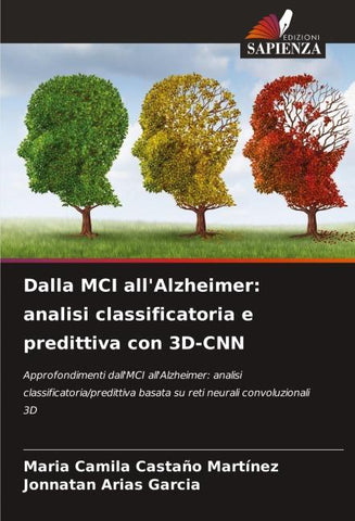 Dalla MCI all'Alzheimer: analisi classificatoria e predittiva con 3D-CNN