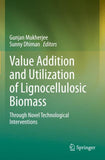 Value Addition and Utilization of Lignocellulosic Biomass