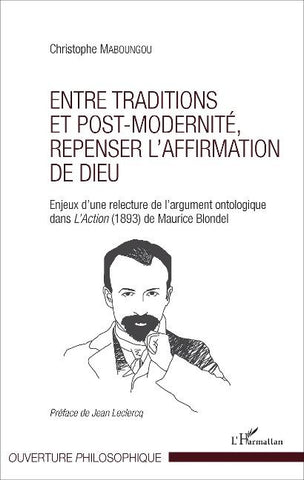 Entre traditions et post-modernité, repenser l'affirmation de Dieu