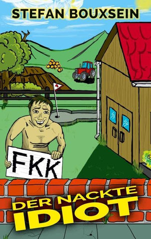 Der nackte Idiot